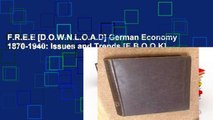 F.R.E.E [D.O.W.N.L.O.A.D] German Economy 1870-1940: Issues and Trends [E.B.O.O.K]