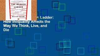 Review  The Broken Ladder: How Inequality Affects the Way We Think, Live, and Die