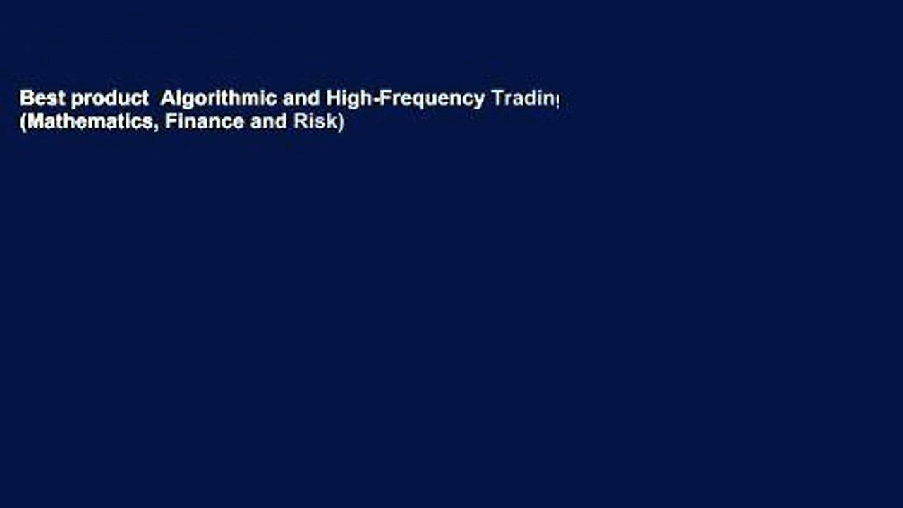 Best product  Algorithmic and High-Frequency Trading (Mathematics, Finance and Risk)