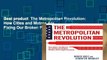 Best product  The Metropolitan Revolution: How Cities and Metros Are Fixing Our Broken Politics