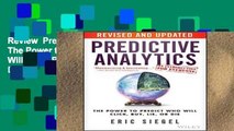 Review  Predictive Analytics: The Power to Predict Who Will Click, Buy, Lie, or Die