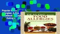 Popular Dealing with Food Allergies: A Practical Guide to Detecting Culprit Foods and Eating a