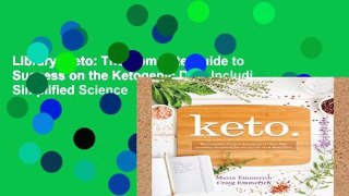 Library  Keto: The Complete Guide to Success on the Ketogenic Diet, Including Simplified Science