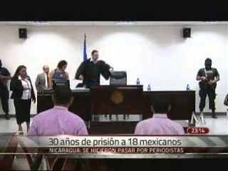 Condenan a 30 años de cárcel a 18 mexicanos en Nicaragua
