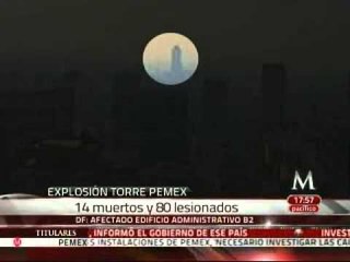 Momento en que explotó Torre de Pemex