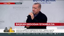 Cumhurbaşkanı Erdoğan: Biz İstanbul'a sıkı sıkı sahip çıkıyoruz