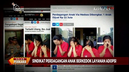 Download Video: Sindikat Perdagangan Anak Berkedok Layanan Adopsi