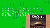 F.R.E.E [D.O.W.N.L.O.A.D] Creating Guests for Life: Lessons Learned and Rules to Follow for