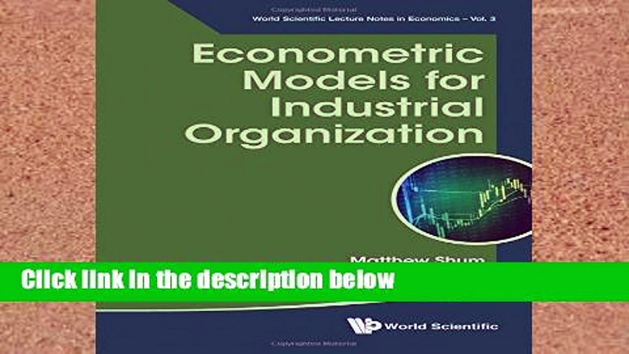 Popular Econometric Models For Industrial Organization (World Scientific Lecture Notes in Economics)