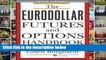 D.O.W.N.L.O.A.D [P.D.F] The Eurodollar Futures and Options Handbook (McGraw-Hill Library of