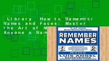 Library  How to Remember Names and Faces: Master the Art of Memorizing Anyone s Name By