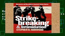 Review  Strikebreaking and Intimidation: Mercenaries and Masculinity in Twentieth-Century America