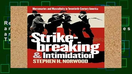 Review  Strikebreaking and Intimidation: Mercenaries and Masculinity in Twentieth-Century America