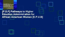 [P.D.F] Pathways to Higher Eduction Administration for African American Women [E.P.U.B]