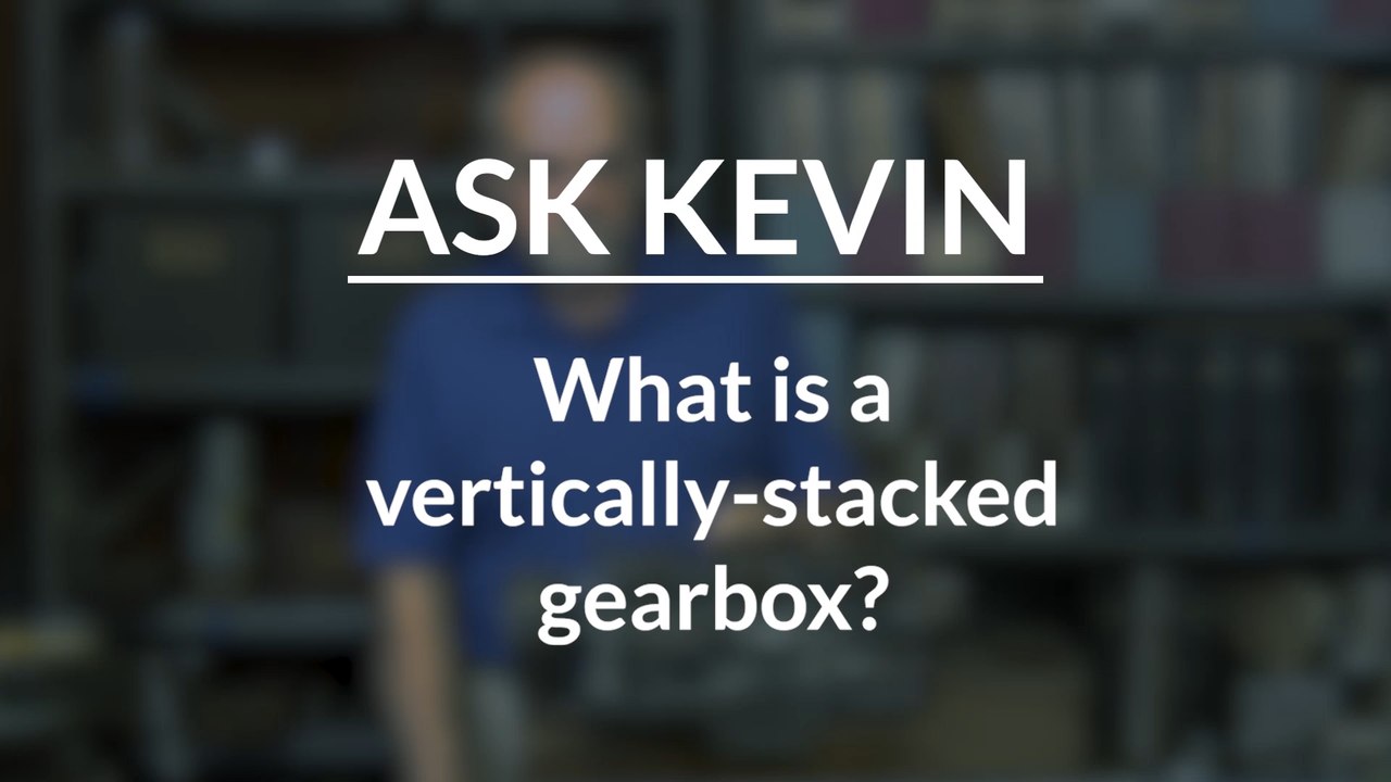 What Is A Vertically Stacked Gearbox?