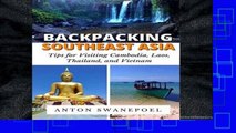 [P.D.F] Backpacking SouthEast Asia: Tips for visiting Cambodia, Laos, Thailand and Vietnam [P.D.F]