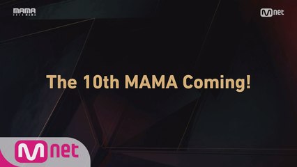 [2018 MAMA] Invite you to the 10th MAMA