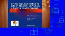 D.O.W.N.L.O.A.D [P.D.F] Bringing Leadership to Life in Health: Leads in a Caring Environment: A