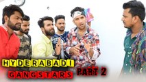 Hyderabadi Gangstars Part 2 || Intense Comedy Video || Kiraak Hyderabadiz