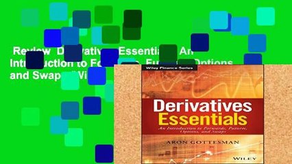 Review  Derivatives Essentials: An Introduction to Forwards, Futures, Options and Swaps (Wiley