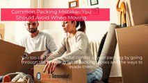 Common Packing Mistakes You Should Avoid When Moving