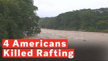 Four Americans Killed In Costa Rica Rafting Accident
