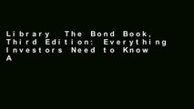 Library  The Bond Book, Third Edition: Everything Investors Need to Know About Treasuries,