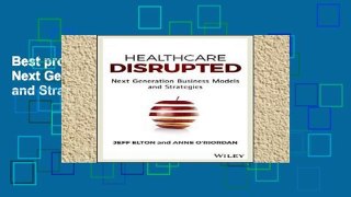 Best product  Healthcare Disrupted: Next Generation Business Models and Strategies