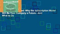 Library  Subscribed: Why the Subscription Model Will Be Your Company s Future - And What to Do