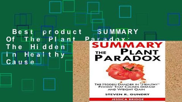 Best product SUMMARY Of The Plant Paradox: The Hidden Dangers in Healthy Foods That Cause
