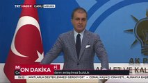AKP Sözcüsü Ömer Çelik: Sayın Bahçeli'nin Cumhurbaşkanımıza karşı kullandığı ifadeler siyasi nezakete uygun bir yaklaşım olmamıştır