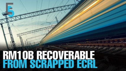 EVENING 5: Govt can claim RM10b if ECRL scrapped