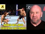 Khabib dropped Conor McGregor and he can drop Floyd too if he lands on him,Dana White on Nate