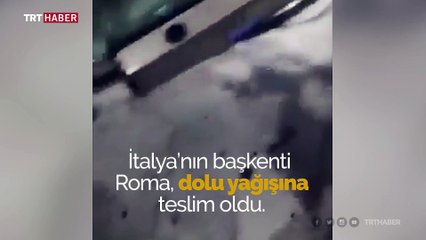 Roma'daki dolu yağışı hayatı felç etti