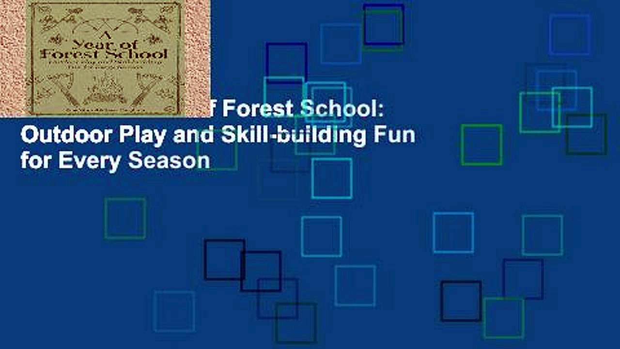 Review  A Year of Forest School: Outdoor Play and Skill-building Fun for Every Season
