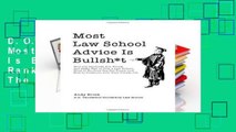 D.O.W.N.L.O.A.D [P.D.F] Most Law School Advice Is Bullsh*t: Why the Rankings Are Wrong, The Right