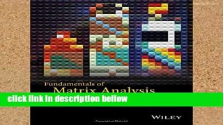 Review  Fundamentals of Matrix Analysis with Applications