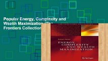 Popular Energy, Complexity and Wealth Maximization (The Frontiers Collection)