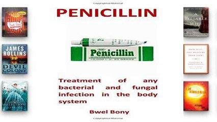 F.R.E.E [D.O.W.N.L.O.A.D] Penicillin: Treatment of any bacterial and fungal infection in the body