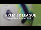Premier League Round-Up - October 20-21 - Liverpool & Man City Stay Top Of The League