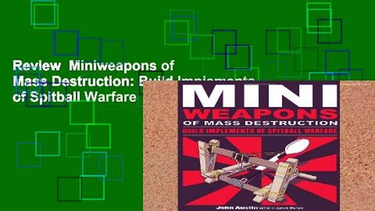 Review  Miniweapons of Mass Destruction: Build Implements of Spitball Warfare