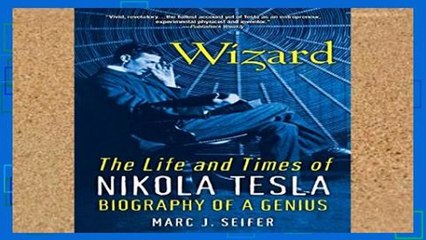 Review  Wizard: The Life and Times of Nikola Tesla : Biography of a Genius