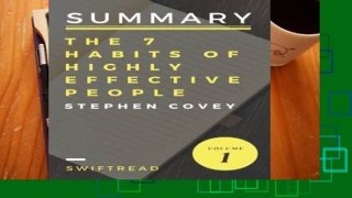 Popular Summary: The 7 Habits Of Highly Effective People by Stephen R.Covey - More knowl