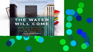 Library  The Water Will Come: Rising Seas, Sinking Cities, and the Remaking of the Civilized World