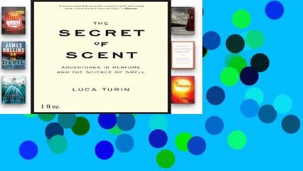 Library  The Secret of Scent: Adventures in Perfume and the Science of Smell