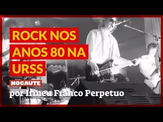 LETO: UMA VIAGEM PARA O MUNDO DO ROCK NA URSS DOS ANOS 80