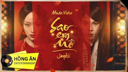 SAO EM NỠ - JAYKII [Official Music Video]