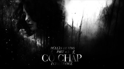 Cố chấp (Intolerance) - Bùi Lan Hương - 1st EP - Love Notes - Part 4-5