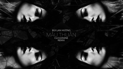Mâu thuẫn (Variance) Remix - Bùi Lan Hương feat Cloudnine