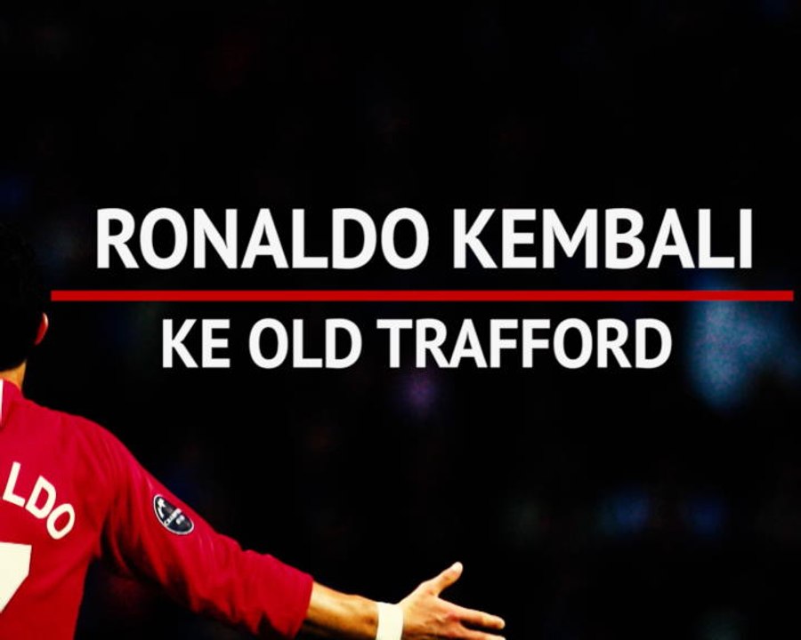Ronaldo Kembali Ke Old Trafford